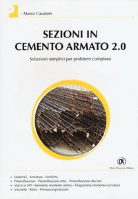 Sezioni di cemento armato 2.0. Soluzioni semplici per problemi complessi
