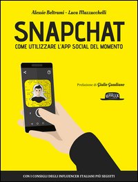 Snapchat. Come utilizzare l'app social del momento