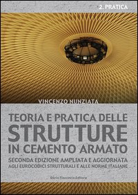 Teoria e pratica delle strutture in cemento armato