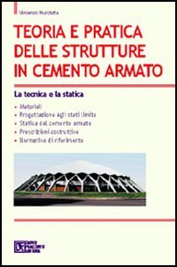 Teoria e pratica delle strutture in cemento armato