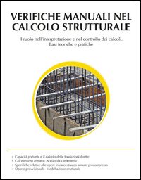 Verifiche manuali nel calcolo strutturale. Il ruolo nell'interpretazione e nel controllo dei calcoli. Basi teoriche e pratiche