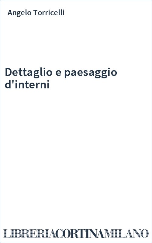 Dettaglio e paesaggio d'interni
