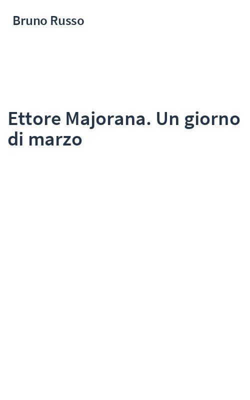 Ettore Majorana. Un giorno di marzo