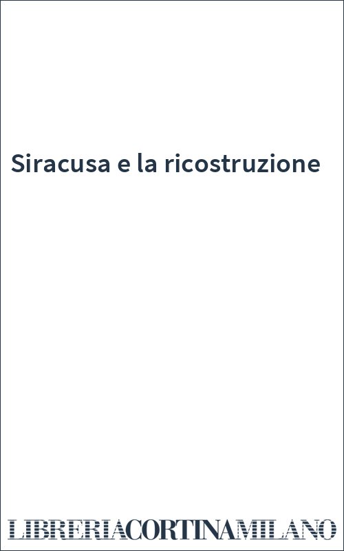 Siracusa e la ricostruzione