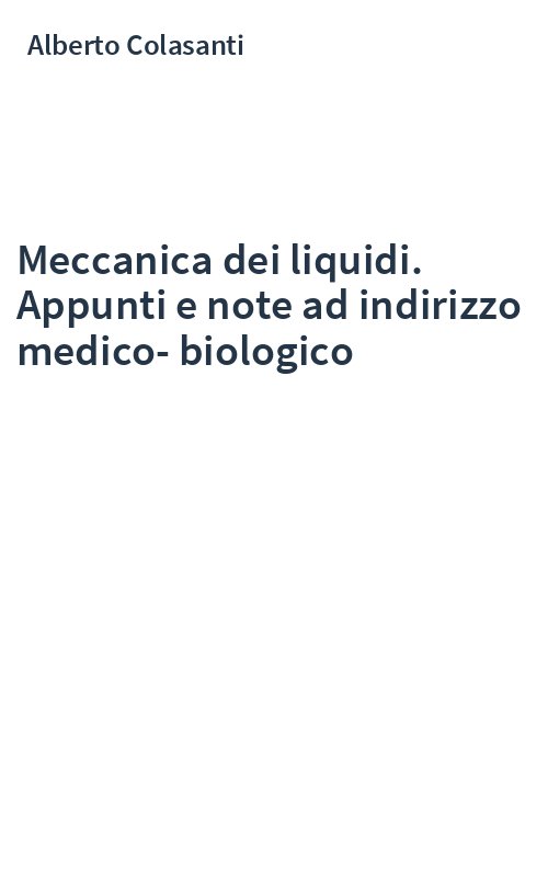 Meccanica dei liquidi. Appunti e note ad indirizzo medico-biologico