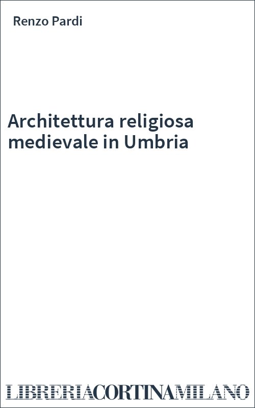 Architettura religiosa medievale in Umbria