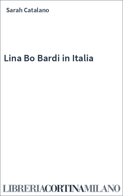 Lina Bo Bardi in Italia
