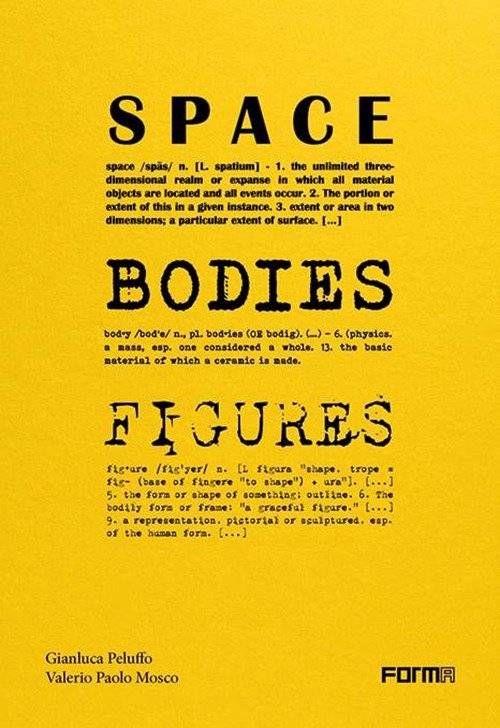 Space, bodies, figures. Peluffo&Partners Architecture through spaces, bodies, and figures