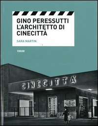 Gino Peressutti. L'architetto di Cinecittà