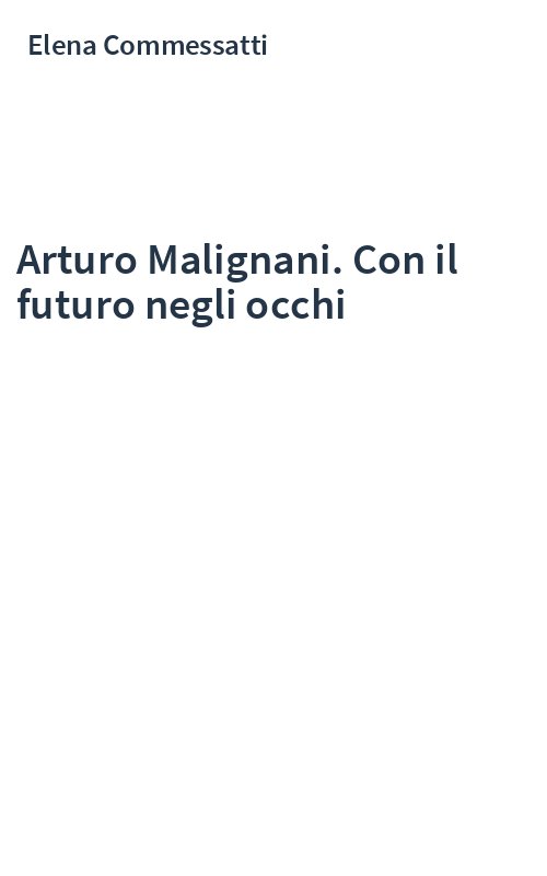 Arturo Malignani. Con il futuro negli occhi