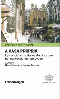 A casa propria. Le condizioni abitative degli anziani nel centro storico genovese