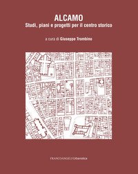 Alcamo. Studi, piani e progetti per il centro storico