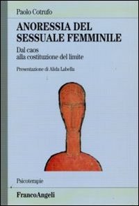 Anoressia del sessuale femminile. Dal caos alla costituzione del limite