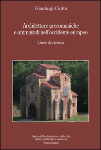 Architetture preromaniche e omayyadi nell'occidente europeo. Linee di ricerca