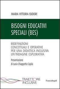 Bisogni educativi speciali (BES). Ridefinizioni concettuali e operative per una didattica inclusiva. Un'indagine esplorativa