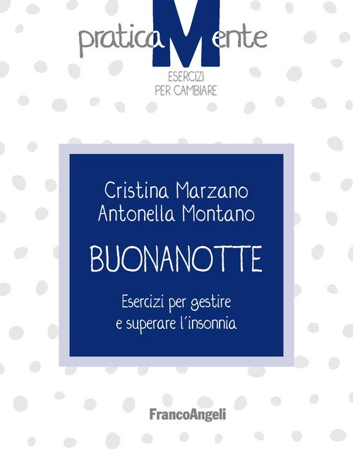 Buonanotte. Esercizi per gestire e superare l'insonnia