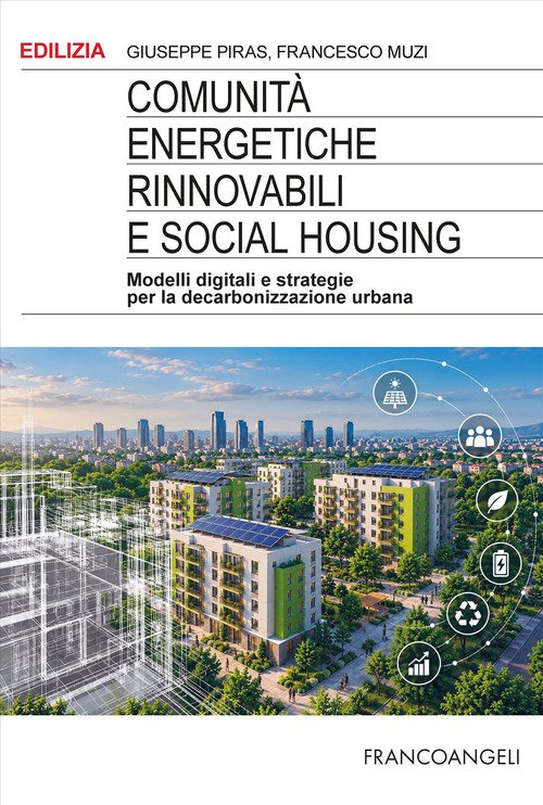 Comunità energetiche rinnovabili e social housing. Modelli digitali e strategie per la decarbonizzazione urbana