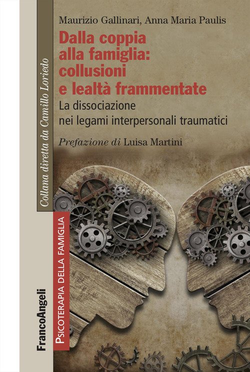 Dalla coppia alla famiglia: collusioni e lealtà frammentate. La dissociazione nei legami interpersonali traumatici