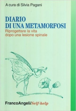 Diario di una metamorfosi. Riprogettare la vita dopo una lesione spinale