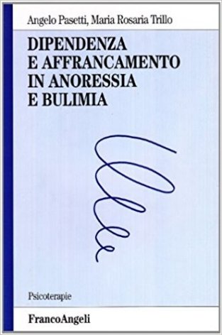 Dipendenza e affrancamento in anoressia e bulimia