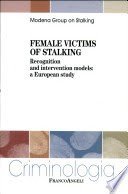 Female victims of stalking. Recognition and intervention models: a European study