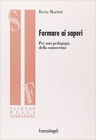 Formare ai saperi. Per una pedagogia della conoscenza