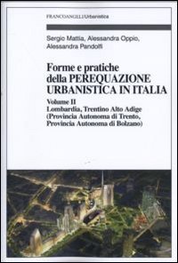 Forme e pratiche della perequazione urbanistica in Italia