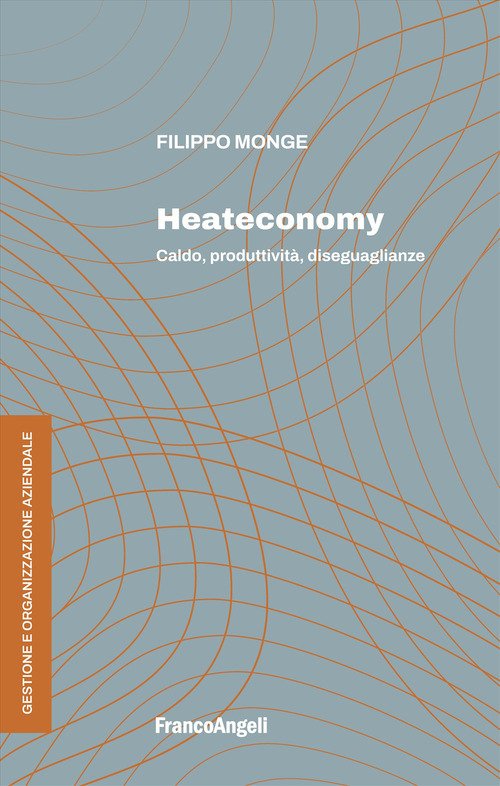 Heateconomy. Caldo, produttività, diseguaglianze