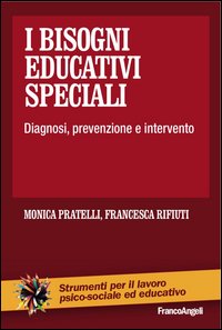 I bisogni educativi speciali. Diagnosi, prevenzione, intervento