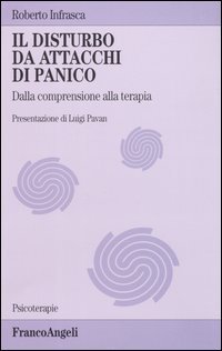 I disturbi da attacchi di panico. Dalla comprensione alla terapia