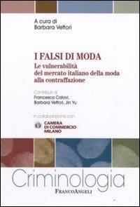 I falsi di moda. Le vulnerabilità del mercato italiano della moda alla contraffazione
