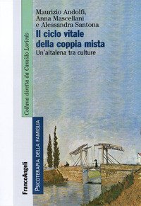 Il ciclo vitale della coppia mista. Un'altalena tra culture - Maurizio  Andolfi, Anna Mascellani, Alessandra Santona