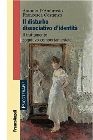 Il disturbo dissociativo d'identità. Il trattamento cognitivo-comportamentale