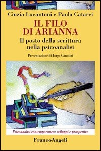 Il filo di Arianna. Il posto della scrittura nella psicoanalisi