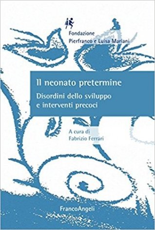 Il neonato pretermine. Disordini dello sviluppo e interventi precoci