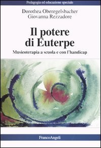 Il potere di Euterpe. Musicoterapia a scuola e con l'handicap
