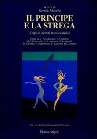 Il principe e la strega. Corpo e identità in psicoanalisi