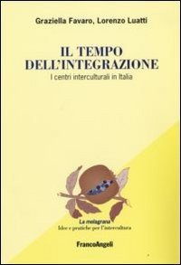 Il tempo dell'integrazione. I centri interculturali in Italia