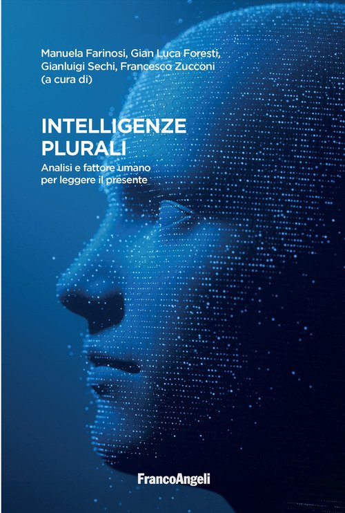 Intelligenze plurali. Analisi e fattore umano per leggere il presente