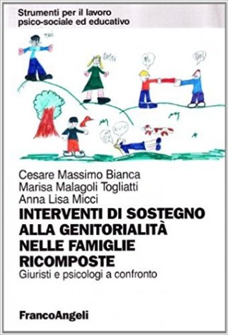 Interventi di sostegno alla genitorialità nelle famiglie ricomposte. Giuristi e psicologi a confronto