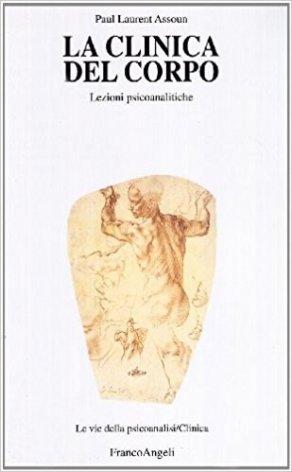 La clinica del corpo. Lezioni psicoanalitiche