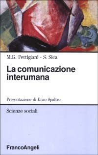 La comunicazione interumana. Coppia-piccolo gruppo-organizzazione