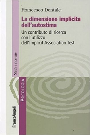 La dimensione implicita dell'autostima. Un contributo di ricerca con l'utilizzo dell'Implicit Association Test