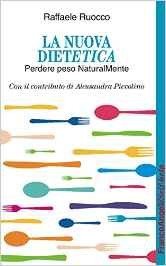 La nuova dietetica. Perdere peso naturalMente
