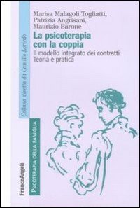La psicoterapia con la coppia. Il modello integrato dei contratti. Teoria e pratica