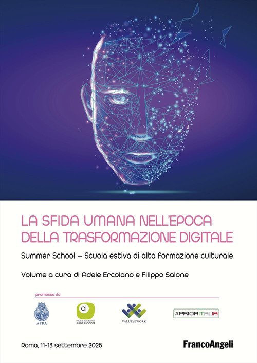 La sfida umana nell'epoca della trasformazione digitale. Summer school-Scuola estiva di alta formazione culturale