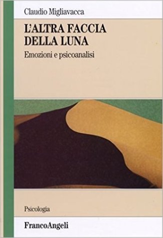 L'altra faccia della luna. Emozioni e psicoanalisi