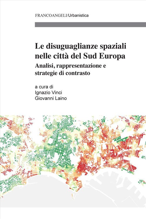 Le diseguaglianze spaziali nelle città del Sud Europa. Analisi, rappresentazione e strategie di contrasto