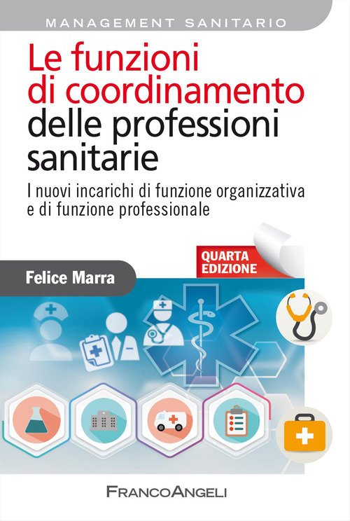 Le funzioni di coordinamento delle professioni sanitarie. I nuovi incarichi di funzione organizzativa e di funzione professionale