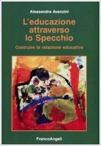 L'educazione attraverso lo specchio. Costruire la relazione educativa